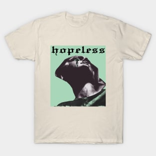 hopeless T-Shirt